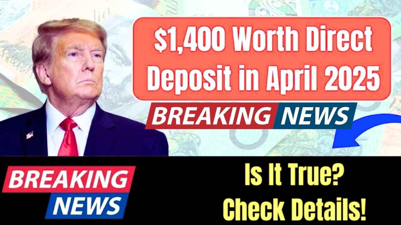 $1,400 IRS Direct Deposit in April 2025
